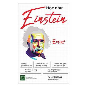 Học Như Einstein - Peter Hollins - Huyền Vũ - (bìa mềm)