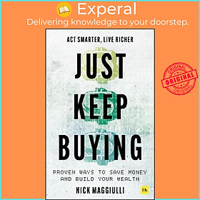 Sách - Just Keep Buying : Proven ways to save money and build your wealth by Nick Maggiulli (UK edition, paperback)