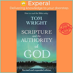 Sách - Scripture and the Authority of God - How to read the Bible today by Tom Wright (UK edition, paperback)