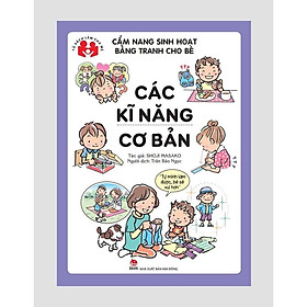 Sách - Cẩm Nang Sinh Hoạt Bằng Tranh Cho Bé - Các Kĩ Năng Cơ Bản (Tái Bản 2020)