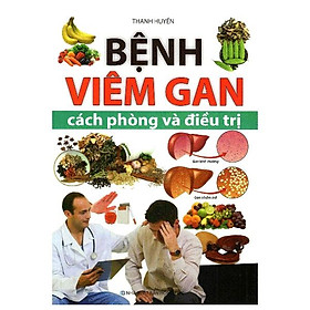 Bệnh Viêm Gan - Cách Phòng Và Điều Trị
