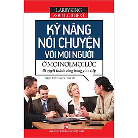 Kỹ Năng Nói Chuyện Với Mọi Người Ở Mọi Mơi, Mọi Lúc