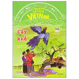 Truyện Cổ Tích Việt Nam - Cây Khế (Tái Bản 2020)
