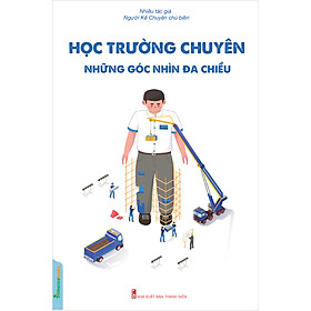 Học Trường Chuyên - Những Góc Nhìn Đa Chiều