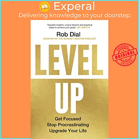 Sách - Level Up - Get Focused, Stop Procrastinating and Upgrade Your Life by Rob Dial (UK edition, paperback)