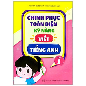 Chinh Phục Toàn Diện Kỹ Năng Viết Tiếng Anh - Lớp 1