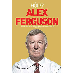 Hồi Ký Alex Ferguson (Tái bản năm 2024)