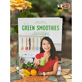 GREEN SMOOTHIES - Emma Phạm –  AZ Việt Nam - NXB Thế Giới