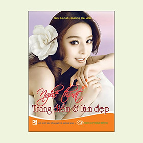 [Download Sách] Nghệ Thuật Trang Điểm Và Làm Đẹp