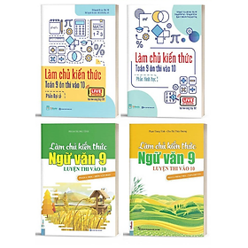 Combo làm chủ kiến thức toán - ngữ văn 9 ôn thi vào 10 - bản quyền