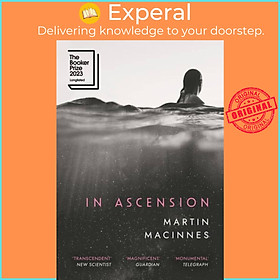 Sách - In Ascension - Longlisted for The Booker Prize 2023 by Martin MacInnes (UK edition, hardcover)