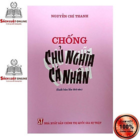 [Download Sách] Sách - Chống chủ nghĩa cá nhân (Xuất bản lần thứ sáu)