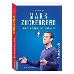Hình ảnh Sách - Mark Zuckerberg - Làm gì để thay đổi thế giới (bìa mềm)