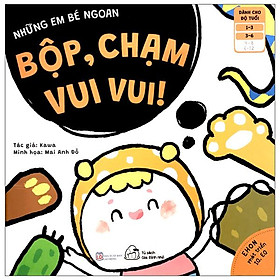 Ehon Những Em Bé Ngoan - Bộp, Chạm Vui Vui Từ 1 - 6 Tuổi