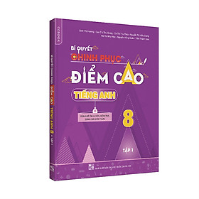 Download sách Bí quyết chinh phục điểm cao tiếng Anh 8 Tập 1