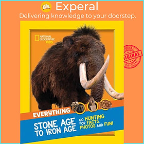 Hình ảnh Sách - Everything: Stone Age to Iron Age - Go Hunting for Facts, Pho by National Geographic Kids (UK edition, paperback)