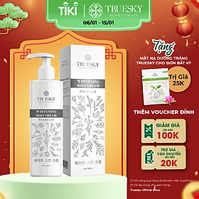 Kem ủ trắng da toàn thân cấp tốc Truesky Premium phiên bản cao cấp giúp bật tone ngay lần đầu  200ml - Whitening Body Cream