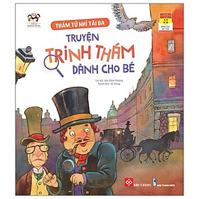 Thám tử nhí tài ba - truyện trinh thám dành cho bé