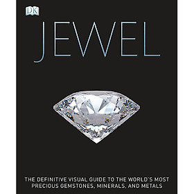 [Download Sách] Jewel: A Celebration Of Earth's Treasures (Foreword by Judith Miller)