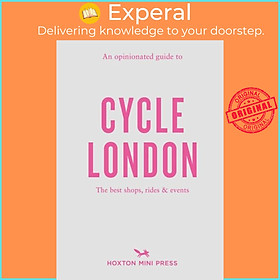 Sách - An Opinionated Guide To Cycle London by Rachel Segal Hamilton (UK edition, paperback)