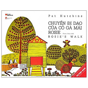 Sách - Chuyến Đi Dạo Của Cô Gà Mái Rosie - Rosie’s Walk (Tái Bản 2025)