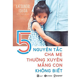 5 Nguyên tắc cha mẹ thường xuyên mắng con - Bản Quyền