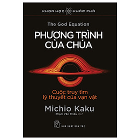 Khoa Học Khám Phá - Phương Trình Của Chúa - Cuộc Truy Tìm Lý Thuyết Của Vạn Vật