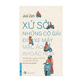 Xứ Sở Những Cô Gái Đi Xe Máy Mặc Áo Khoác Hoa