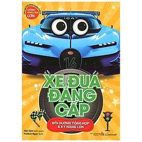 [Download Sách] Xe Đua Đẳng Cấp - Bồi Dưỡng Tổng Hợp 6 Kỹ Năng Lớn