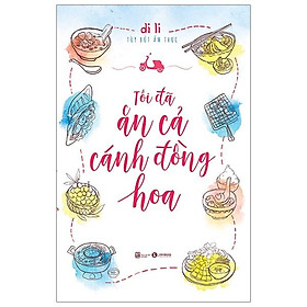 Tôi đã ăn cả cánh đồng hoa