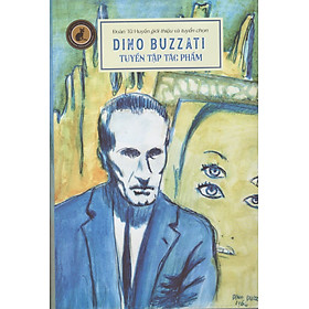 Dino Buzzati - Tuyển tập tác phẩm (H365) - Bìa cứng