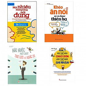 [Download Sách] Combo 4 cuốn khéo ăn nói có được thiên hạ, nói nhiều không bằng nói đúng, nói thế nào để được chào đón và hài hước 1 chút thế giới khác đi