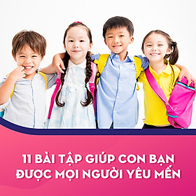 11 Bài Tập Giúp Con Bạn Được Mọi Người Yêu Mến