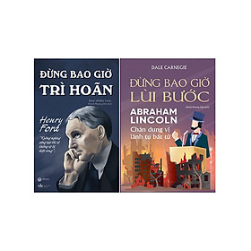 Combo Sách Đừng Bao Giờ Trì Hoãn + Đừng Bao Giờ Lùi Bước (Bộ 2 Cuốn) - (SB)