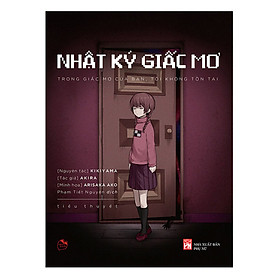 Sách Kỹ Năng Sống - Nhật Ký Giấc Mơ – Trong Giấc Mơ Của Bạn, Tôi Không Tồn Tại