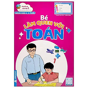 Hình ảnh Chuẩn Bị Vào Lớp 1 - Bé Làm Quen Với Toán (Dành Cho 4-5 Tuổi)