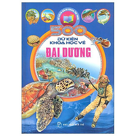 Sách 500 Dữ Kiện Khoa Học Về Đại Dương