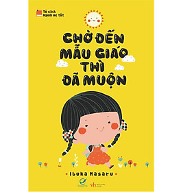 [Download Sách] Chờ Đến Mẫu Giáo Thì Đã Muộn - Tặng kèm móc khóa 4Tech