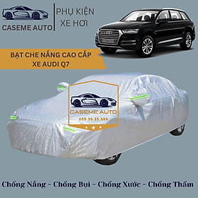 Bạt phủ xe ô tô tráng nhôm cao cấp dành cho xe AUDI Q7 , 3 lớp chống nóng, chống thấm, chống bụi - Hàng Chính Hãng