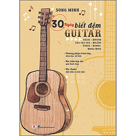 Hình ảnh sách 30 ngày biết đệm Guitar - Valse - Boston - Cha cha cha - Boléro - Tango - Rumba - Bossa Nova - Phương pháp trình bày khoa học, dễ hiểu - Học bấm hợp âm qua hình chụp File Audio đệm đàn và hát mẫu