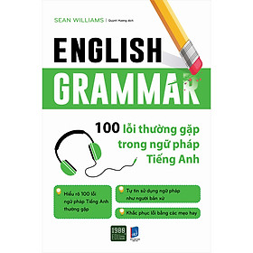 [Download Sách] English Grammar - 100 Lỗi Thường Gặp Trong Ngữ Pháp Tiếng Anh