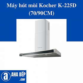  MÁY HÚT MÙI KOCHER K-225D (90CM) - HÀNG CHÍNH HÃNG