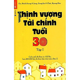 Hình ảnh Sách - Thịnh Vượng Tài Chính Tuổi 30 ( Tập 1 )