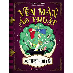 [Download Sách] Vén Màn Ảo Thuật - Ảo Thuật Kinh Điển