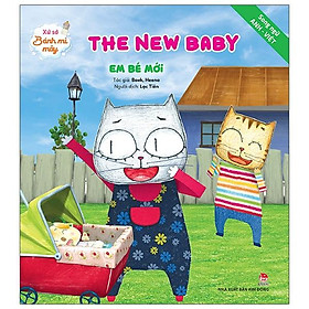 Xứ Sở Bánh Mì Mây: The New Baby - Em Bé Mới - Song ngữ Anh–Việt (Tái Bản 2020)