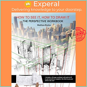 Hình ảnh Sách - How to See It, How to Draw It: The Perspective Workbook - Unique Exercis by Matthew Brehm (UK edition, paperback)