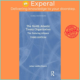 Sách - The North Atlantic Treaty Organization - The Enduring Alliance by Julian Lindley-French (UK edition, hardcover)