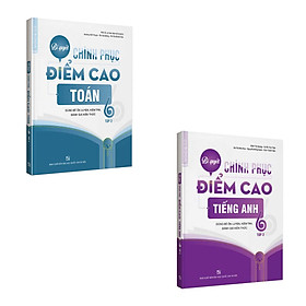 Bí quyết chinh phục điểm cao Toán - Tiếng anh 6 Tập 2 (2 cuốn)