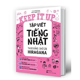 Nơi bán Keep it up – Tập viết tiếng Nhật theo bảng chữ cái Hiragana. - Giá Từ -1đ