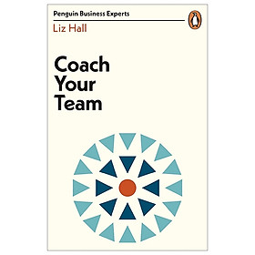 [Download Sách] Coach Your Team (Penguin Business Experts Series)